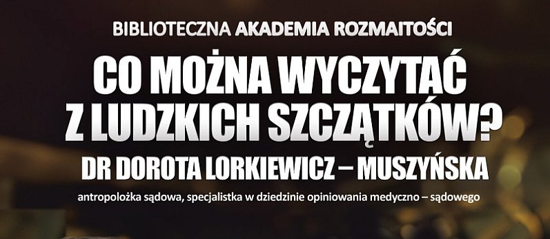 Co można wyczytać z ludzkich szczątków