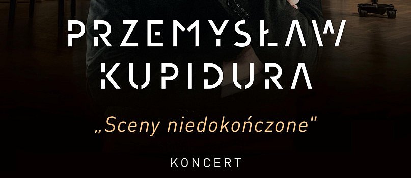 Koncert - Sceny niedokończone Przemysław Kupidura-1171