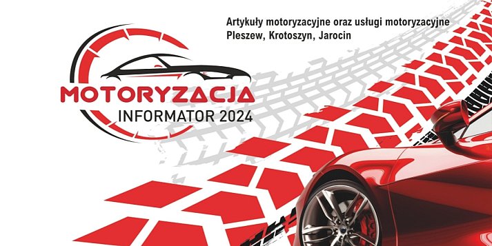 Najlepsze usługi moto w regionie Pleszewa, Jarocina i Krotoszyna. Ciekawe artykuły