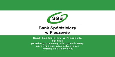 Bank Spółdzielczy w Pleszewie ogłasza przetarg pisemny nieograniczony -11259