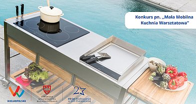 Milion złotych w ramach naboru w konkursie „Mobilne Kuchnie Warsztatowe”