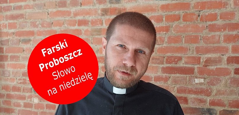 Dobro zmierza zawsze do dzielenia się. Słowo na niedzielę ks. Darka Brylaka