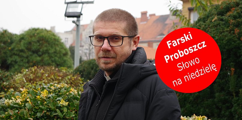 Bóg widzi. A czy my widzimy, że nie widzimy? Felieton z Fary